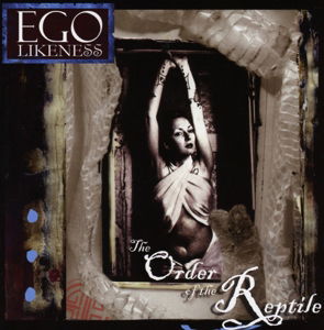 Cover for Ego Likeness · Order Of The Reptile (CD) (2013)