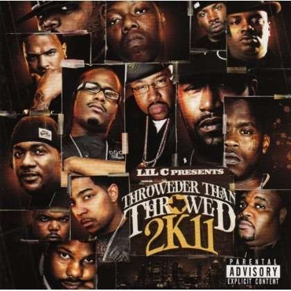 Cover for Lil C · Lil C-presents Throweder Than Throwed 2k11 (CD)