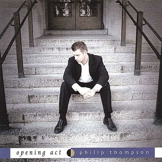 Cover for Phil Thompson · Opening Act (CD) (2007)