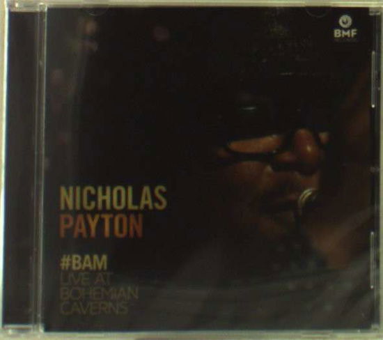 Bam Live at Bohemian Caverns - Nicholas Payton - Music - SS BMSS - 0789577703629 - February 26, 2013