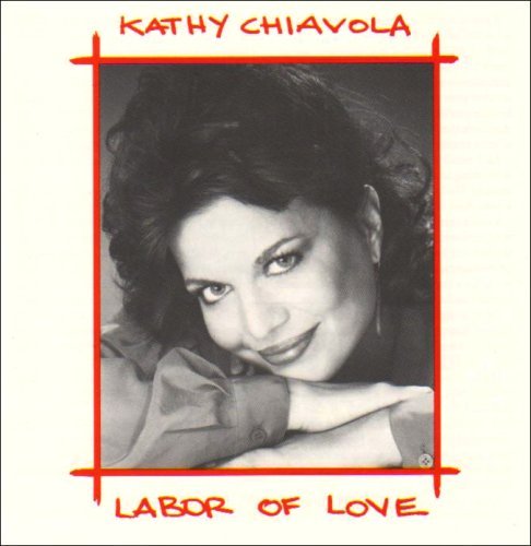 Labor of Love - Kathy Chiavola - Musik - MY LABEL - 0791022204629 - 10. maj 2005