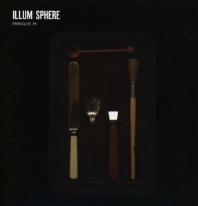 Cover for Illum Sphere · Fabric Live 78 (CD) (2014)