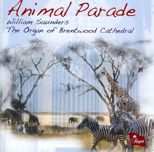 Animal Parade - William Saunders - Muzyka - REGENT RECORDS - 0802561034629 - 18 października 2010