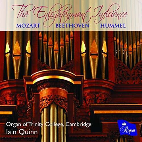 Cover for Iain Quinn / Organ of Trinity College / Cambridge · Mozart / Beethoven / Hummel: The Enlightenment Influence. Music For Organ (CD) (2017)