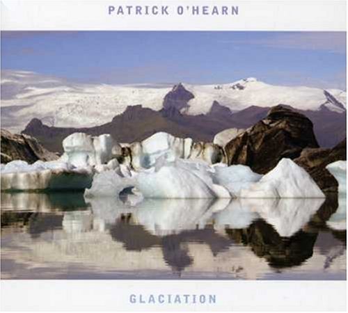 Glaciation - Patrick O'hearn - Música - MRI - 0804628100629 - 16 de octubre de 2007