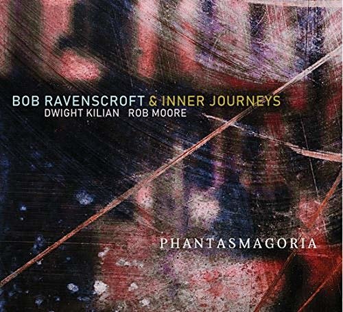 Cover for Ravenscroft, Bob &amp; Inner Journeys · Phantasmagoria (CD) (2020)