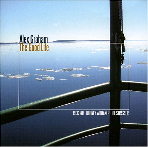 Cover for Alex Graham · Good Life (CD) (2005)