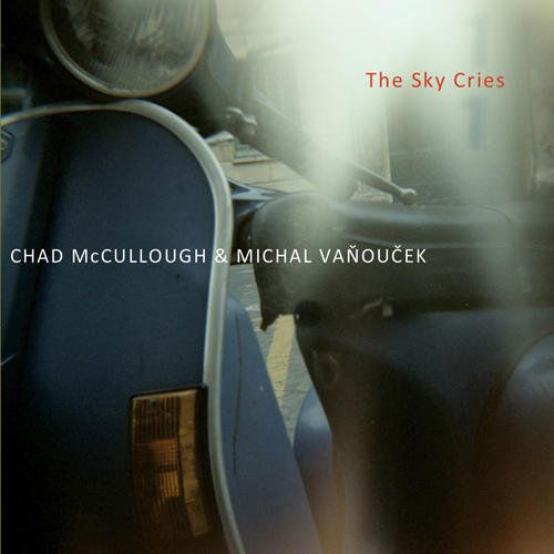 Cover for Mccullough,chad / Vanoucek,michal · Sky Cries (CD) (2010)