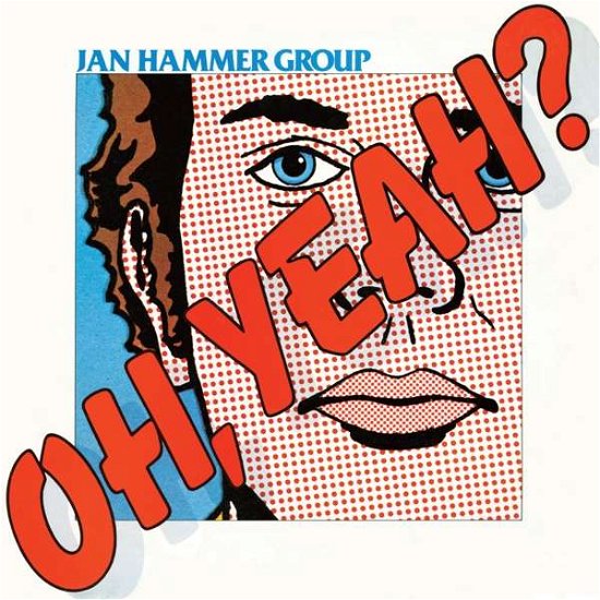 Oh, Yeah? - Jan Hammer Group - Música - FLOATING WORLD - 0805772633629 - 25 de janeiro de 2018
