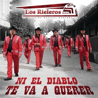 Cover for Los Rieleros Del Norte · Ni El Diablo Te Va a Querer (CD)
