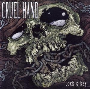 Cover for Cruel Hand · Lock &amp; Key (CD) [Digipak] (2010)