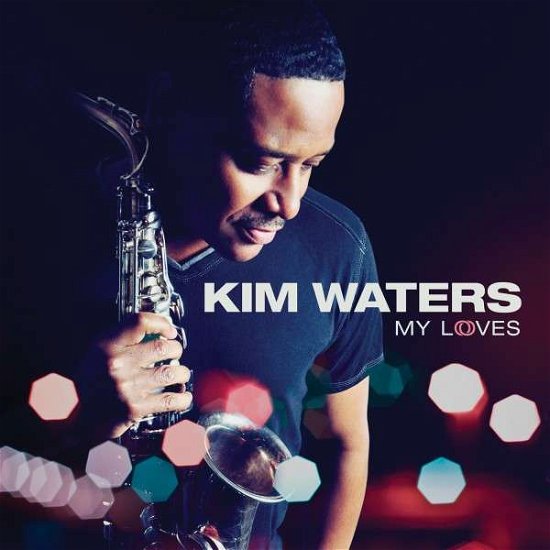 Cover for Kim Waters · My Loves (CD) [Digipak] (2013)