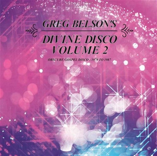 Cover for Greg Belson's Divine Disco 2 / Various · Greg Belsons Divine Disco Volume Two: Obscure Gospel Disco (1979-1987) (CD) (2019)