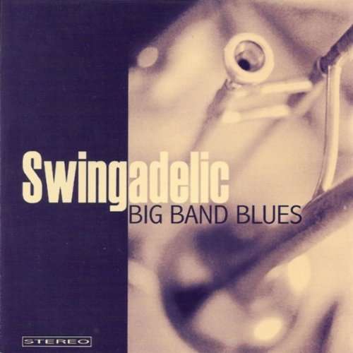 Cover for Swingadelic · Big Band Blues (CD) (2005)