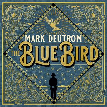 The Blue Bird - Mark Deutrom - Musique - SEASON OF MIST - 0822603150629 - 4 janvier 2019