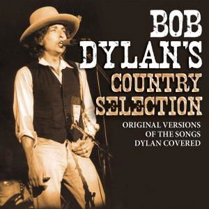 Bob Dylans Country Selection - Bob Dylan - Musique - CHROME DREAMS - 0823564616629 - 4 avril 2011