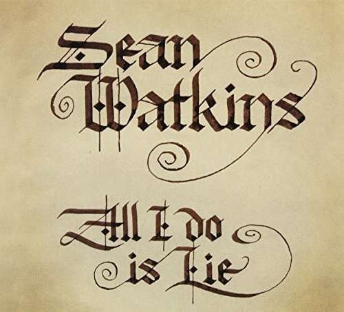 Cover for Sean Watkins · All I Do Is Lie (CD) (2014)