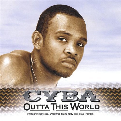 Outta This World - Cyba - Musiikki - Higher Heights Inc/So High Records - 0825346799629 - tiistai 25. tammikuuta 2005