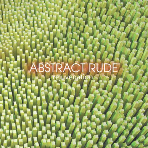 Cover for Abstract Rude · Rejuvenation (CD) [Bonus Tracks edition] [Digipak] (2009)