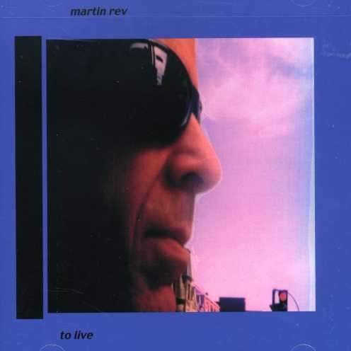 To Live - Martin Rev - Musik - FILE 13 - 0826836004629 - 22. september 2003
