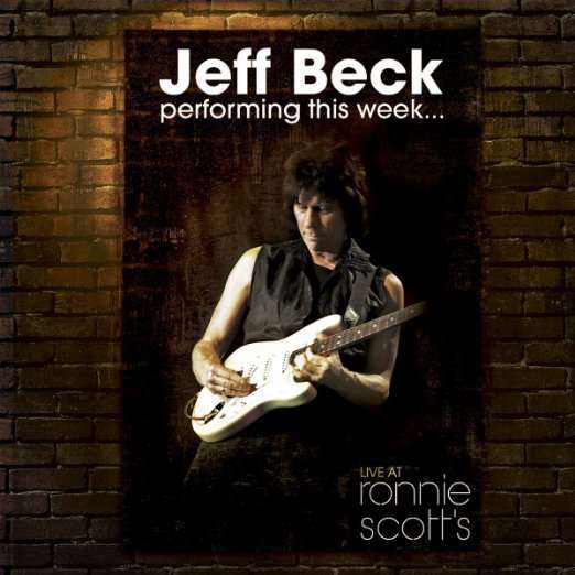 Performing This Week… Live at Ronnie Scott's - Jeff Beck - Musiikki - ROCK - 0826992038629 - tiistai 2. kesäkuuta 2015