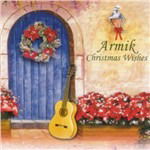 Christmas Wishes - Armik - Muzyka -  - 0829937713629 - 29 sierpnia 2006