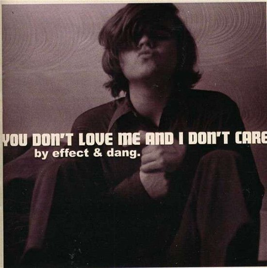 You Don't Love Me & I Don't Care - Effect & Dang. - Musikk - LOS WUNDER TWINS - 0839678000629 - 21. mai 2013