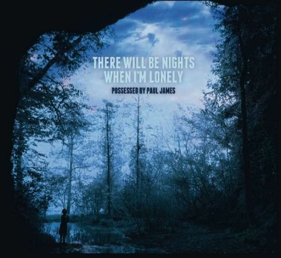 Cover for Possessed by Paul James · There Will Be Nights when I'm Lonely (CD) [Digipak] (2013)