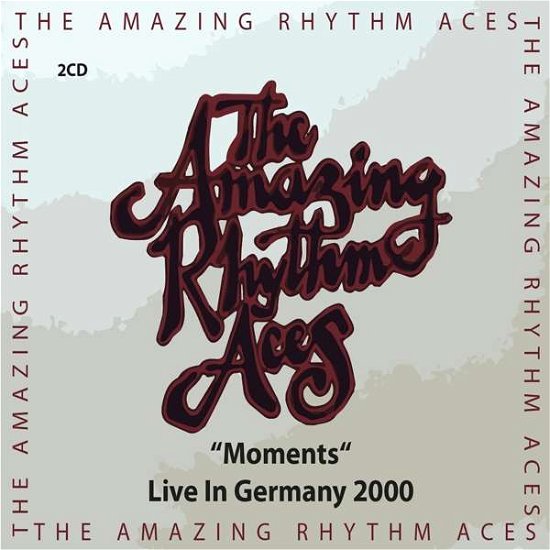 Cover for Amazing Rhythm Aces · Moments - Live In Germany 2000 (CD) (2020)