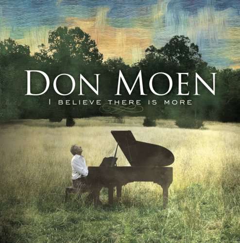 Cover for Don Moen · I Believe There is More (CD) (2009)