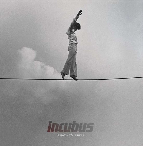 If Not Now when - Incubus - Musik - Sony - 0888751055629 - 26 maj 2015