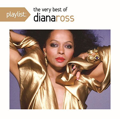 Playlist: the Very Best of Diana Ros S - Diana Ross - Musiikki - POP - 0888751662629 - tiistai 21. toukokuuta 2013