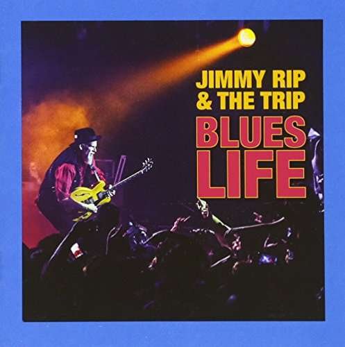 Rip,jimmy & the Trip · Blues Life (CD) (2016)