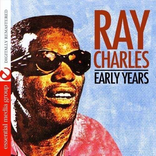 Cover for Ray Charles · Early Years-Charles,Ray (CD) [Remastered edition] (2011)
