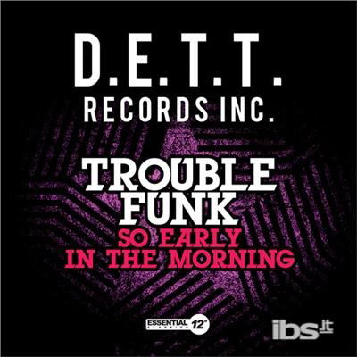 Cover for Trouble Funk · So Early In Morning (CD) (2013)