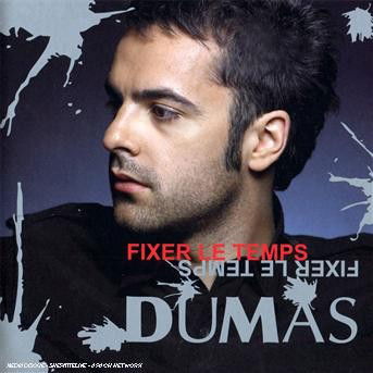 Fixer Le Temps - Dumas - Music - WEA - 3283451155629 - March 18, 2008