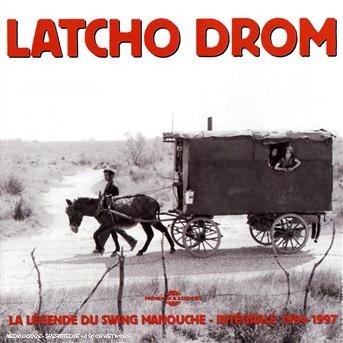 Cover for Latcho Drom · Integrale 1994-1997: Legende Du Swing Manouche (CD) (2008)