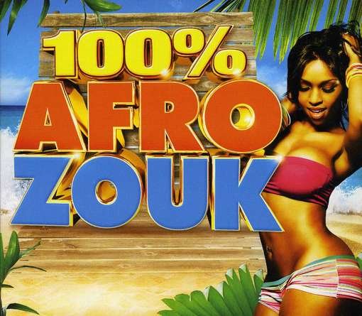 Cover for 100% Afro Zouk (CD) (2017)