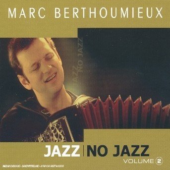 Cover for Marc Berthoumieux · Jazz No Jazz 2 (CD) (2005)