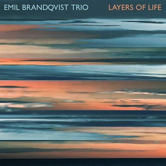 Layers Of Life - Emil -Trio- Brandqvist - Muziek - SKIP - 4037688915629 - 7 april 2023