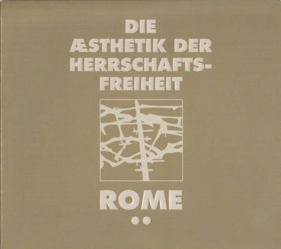 Die Aesthetik Der Herrschaftsfreiheit 2 - Rome - Music - TRISOL - 4260063947629 - November 10, 2023