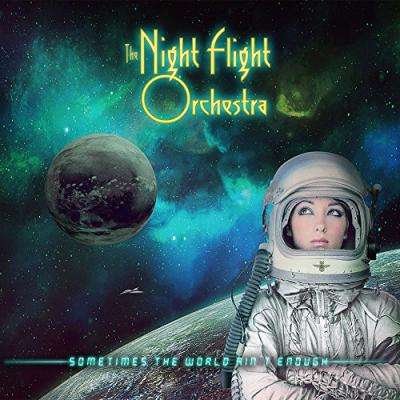 Sometimes The World Ain't Enough - Night Flight Orchestra - Music - SONY MUSIC ENTERTAINMENT - 4562387206629 - June 29, 2018