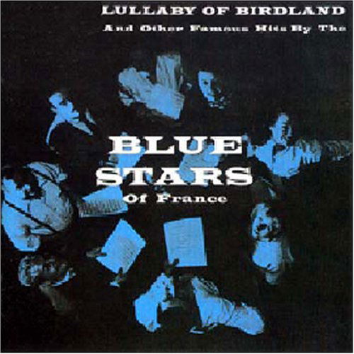 Lullaby of Birdland & Other Famous Hits - Blue Stars Of France - Musik - Fivefour - 5013929310629 - 20 februari 2006