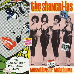 Cover for Shangri-Las · Myrmidons Of Melodrama... (CD) (2021)