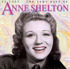 Cover for Anne Shelton · Anne Shelton - At Last: The Very Best Of Anne Shelton (CD) (1901)