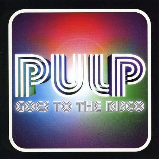 Goes To The Disco - Pulp - Música - ROCKET - 5015773025629 - 30 de março de 2018