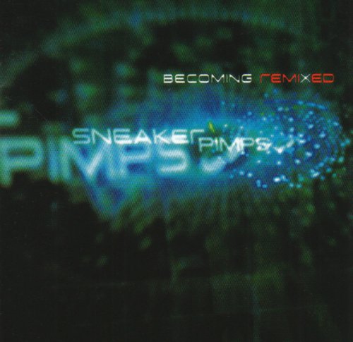 Becoming Remixed - Sneaker Pimps - Muziek - CLEAN UP - 5016958100629 - 4 augustus 2008