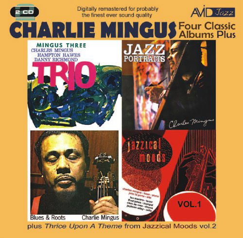 Cover for Charlie Mingus (Charles Mingus) · Four Classic Albums Plus (Blues And Roots / Mingus Three: Trio / Jazz Portraits / Jazzical Moods Vol 1) (CD) (2011)