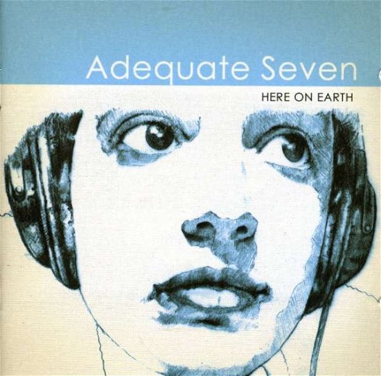 Adequate Seven · Here On Earth (CD) (2006)
