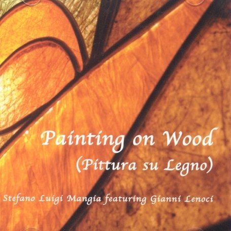 Cover for Stefano Luigi Mangia · Painting On Wood (CD) (2009)